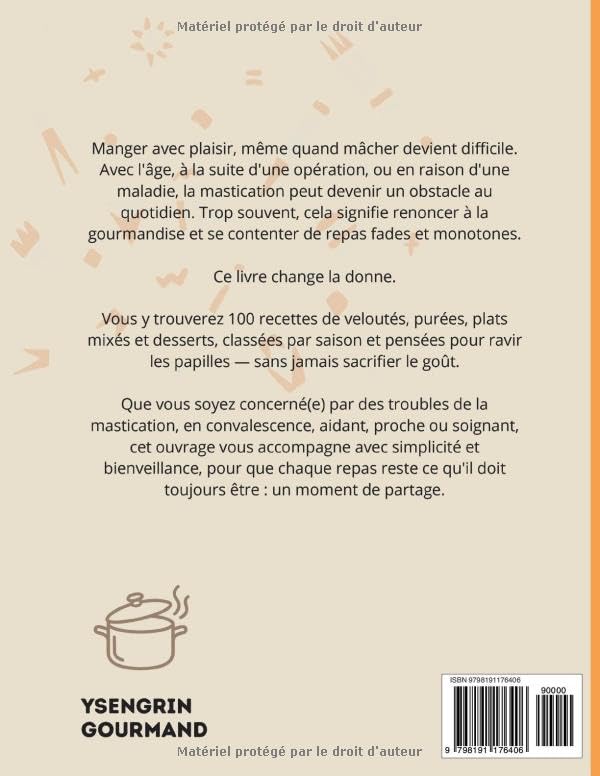 LA CUISINE MIXÉE AU FIL DES SAISONS - Des recettes savoureuses et faciles à mastiquer: 100 Recettes gourmandes pour Seniors, Convalescents, Aidants - Soupes, Purées, Plats Complets, Desserts